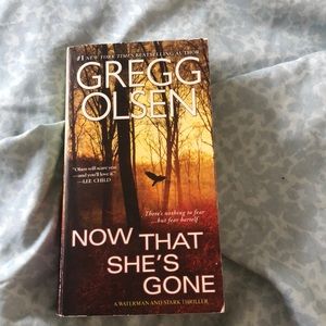 “Now that she’s gone” by Gregg Olsen. Suspense/thriller book.